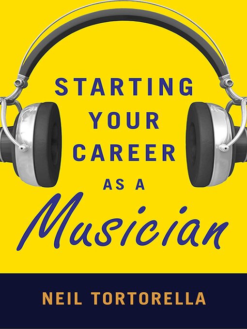 Title details for Starting Your Career as a Musician by Neil Tortorella - Available